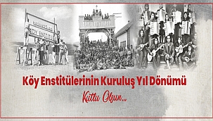 BAŞKAN GÖKHAN'IN KÖY ENSTİTÜLERİNİN KURULUŞ YIL DÖNÜMÜ MESAJI