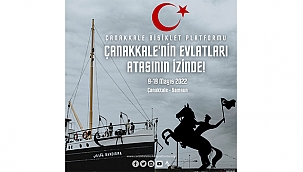 ÇANAKKALE'NİN EVLATLARI ATASININ İZİNDE