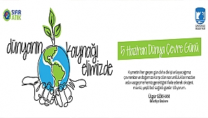 BAŞKAN GÖKHAN'IN 5 HAZİRAN DÜNYA ÇEVRE GÜNÜ MESAJI