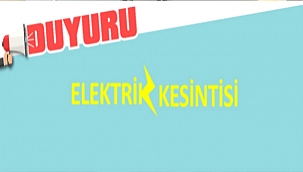 ELEKTRİK KESİNTİSİ VAR!