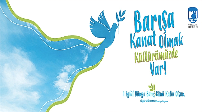 BAŞKAN GÖKHAN'IN 1 EYLÜL DÜNYA BARIŞ GÜNÜ MESAJI