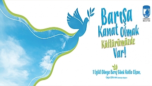 BAŞKAN GÖKHAN'IN 1 EYLÜL DÜNYA BARIŞ GÜNÜ MESAJI