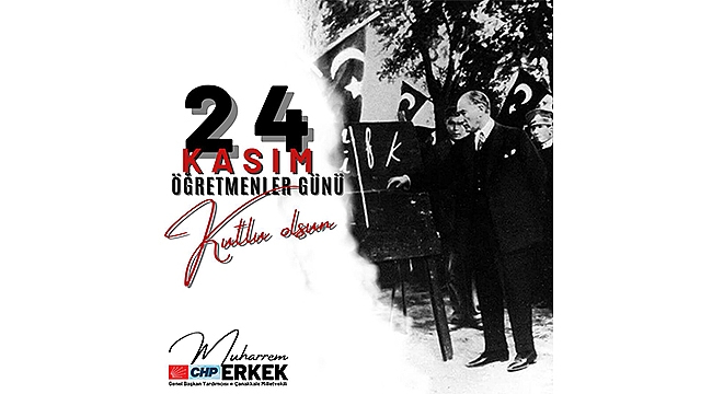 CHP'Lİ ERKEK: "ÖĞRETMENLERİMİZ İÇİN ÇALIŞACAĞIZ"