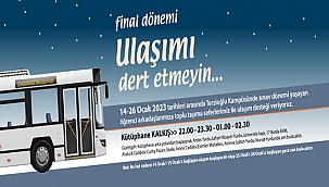 FİNAL DÖNEMİ ULAŞIMI DERT ETMEYİN