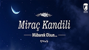 BAŞKAN GÖKHAN'IN MİRAÇ KANDİLİ MESAJI