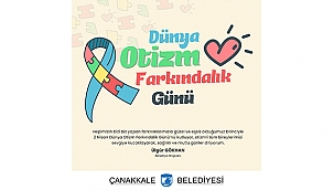 BAŞKAN GÖKHAN'IN 2 NİSAN DÜNYA OTİZM FARKINDALIK GÜNÜ MESAJI