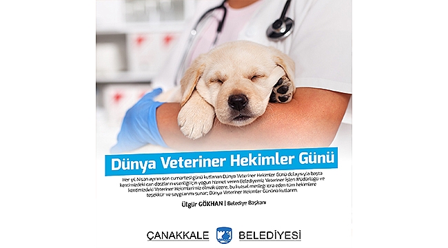 BAŞKAN GÖKHAN'IN 29 NİSAN DÜNYA VETERİNER HEKİMLER GÜNÜ MESAJI