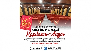ÇANAKKALE BELEDİYESİ KÜLTÜR MERKEZİ KAPILARINI AÇIYOR