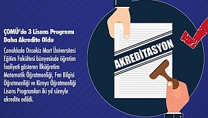 ÇOMÜ'DE 3 LİSANS PROGRAMI DAHA AKREDİTE OLDU
