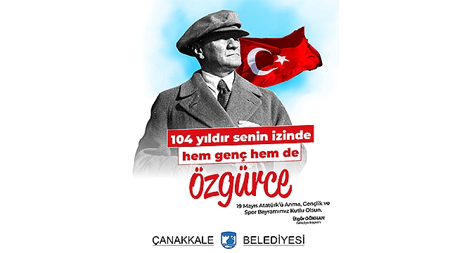 BAŞKAN GÖKHAN'IN 19 MAYIS ATATÜRK'Ü ANMA, GENÇLİK VE SPOR BAYRAMI MESAJI