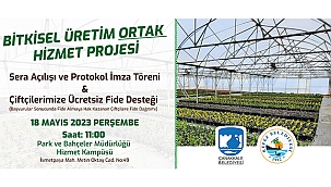 BİTKİSEL ÜRETİM ORTAK HİZMET PROJESİ HAYATA GEÇİYOR