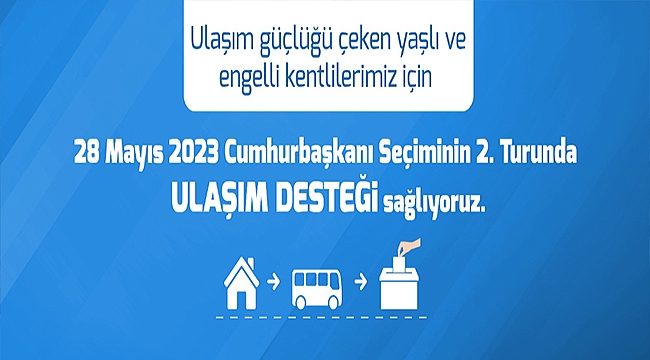 ÇANAKKALE BELEDİYESİ CUMHURBAŞKANI SEÇİMİNİN 2. TURUNDA ULAŞIM DESTEĞİ SAĞLIYOR
