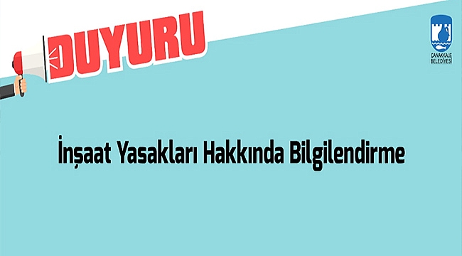 İNŞAAT YASAKLARI HAKKINDA BİLGİLENDİRME