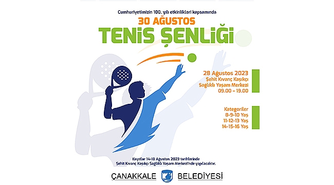 30 AĞUSTOS TENİS ŞENLİĞİ KAYITLARI BAŞLADI