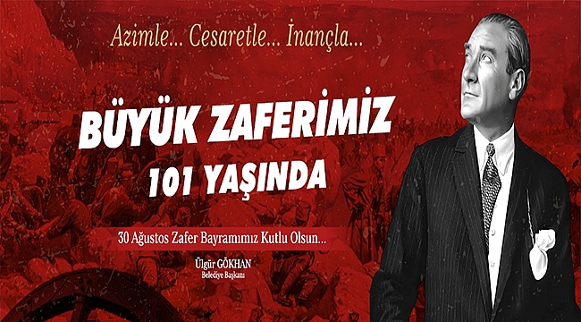 BAŞKAN GÖKHAN'IN 30 AĞUSTOS ZAFER BAYRAMI MESAJI