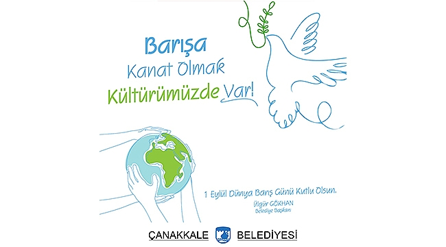 BAŞKAN GÖKHAN'IN 1 EYLÜL DÜNYA BARIŞ GÜNÜ MESAJI
