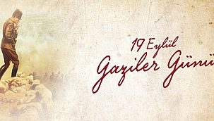 BAŞKAN GÖKHAN'IN 19 EYLÜL GAZİLER GÜNÜ MESAJI
