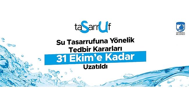 SU TASARRUFUNA YÖNELİK TEDBİR KARARLARI 31 EKİM'E KADAR UZATILDI!