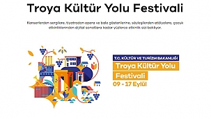 TROYA KÜLTÜR YOLU FESTİVALİ 9 EYLÜL'DE BAŞLIYOR