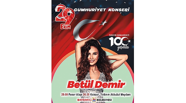 BAYRAMİÇ, CUMHURİYETİN 100. YIL DÖNÜMÜNÜ BETÜL DEMİR İLE KUTLAYACAK
