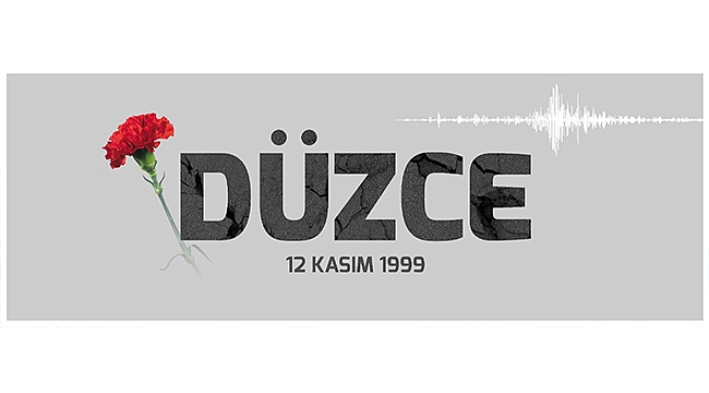 BAŞKAN GÖKHAN'IN 12 KASIM 1999 DÜZCE DEPREMİ ANMA MESAJI