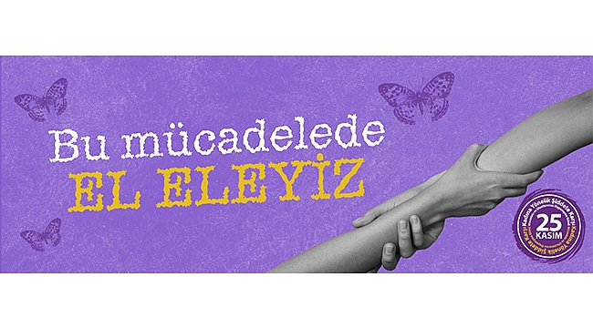 BAŞKAN GÖKHAN'IN KADINA YÖNELİK ŞİDDETE KARŞI ULUSLARARASI MÜCADELE VE DAYANIŞMA GÜNÜ MESAJI