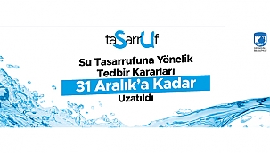 SU TASARRUFUNA YÖNELİK TEDBİR KARARLARI 31 EKİM'E KADAR UZATILDI!