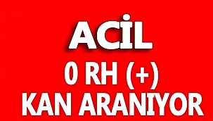 ACİL KANA İHTİYAÇ VAR!