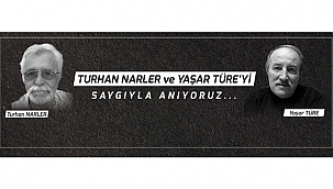 BAŞKAN GÖKHAN'IN TURHAN NARLER VE YAŞAR TÜRE'Yİ ANMA MESAJI