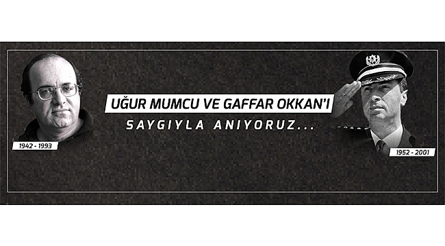 BAŞKAN GÖKHAN'IN UĞUR MUMCU VE GAFFAR OKKAN'I ANMA MESAJI