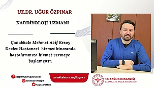 ÇANAKKALE'YE YENİ HEKİM