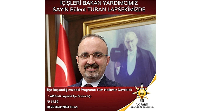 TURAN, LAPSEKİ'YE GELİYOR