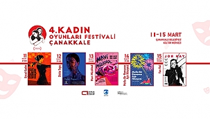 4. KADIN OYUNLARI FESTİVALİ, ÇANAKKALELİ TİYATROSEVERLER İLE BULUŞACAK