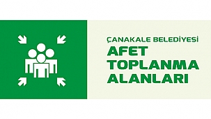 ÇANAKKALE AFET TOPLANMA ALANLARINA İLİŞKİN BİLGİLENDİRME!