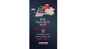 "BİR YANIMIZ HEP ÇANAKKALE"