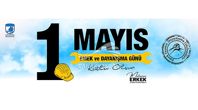 BAŞKAN ERKEK'İN 1 MAYIS EMEK VE DAYANIŞMA GÜNÜ MESAJI