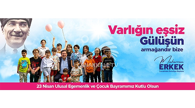 BAŞKAN ERKEK'İN 23 NİSAN ULUSAL EGEMENLİK VE ÇOCUK BAYRAMI MESAJI