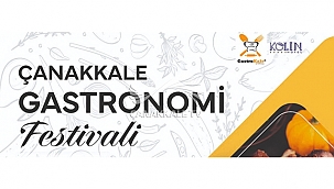 ÇANAKKALE GASTRONOMİ FESTİVALİ'NE DAVETLİSİNİZ