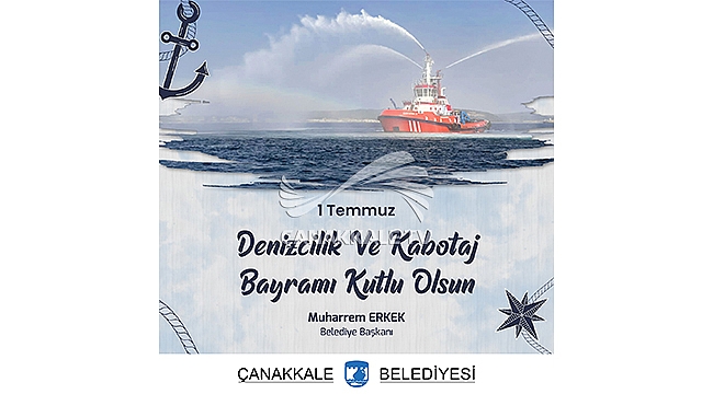 BAŞKAN ERKEK'İN 1 TEMMUZ DENİZCİLİK VE KABOTAJ BAYRAMI MESAJI