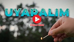 YANGINLARA KARŞI UYARI!