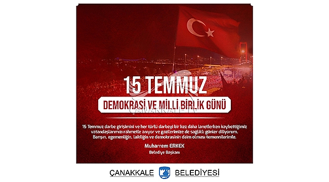 BAŞKAN ERKEK'İN 15 TEMMUZ DEMOKRASİ VE MİLLİ BİRLİK GÜNÜ MESAJI