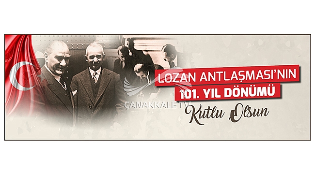 BAŞKAN ERKEK'İN 24 TEMMUZ LOZAN BARIŞ ANTLAŞMASI YIL DÖNÜMÜ MESAJI