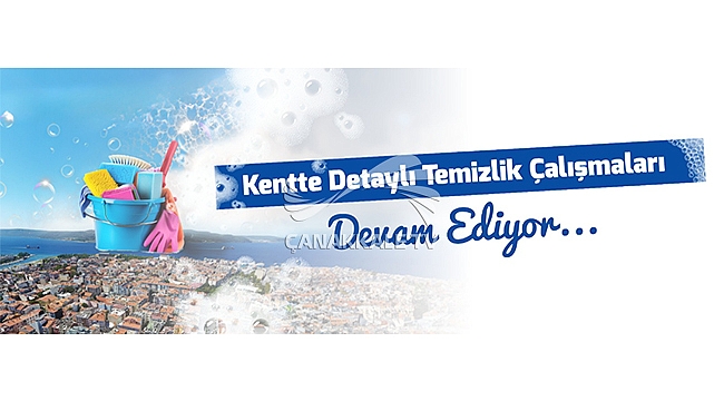 KENTTE DETAYLI TEMİZLİK ÇALIŞMALARI DEVAM EDİYOR