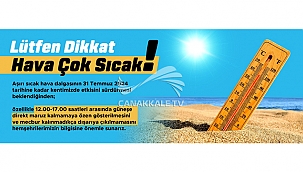 LÜTFEN DİKKAT HAVA ÇOK SICAK!