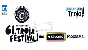 61. ULUSLARARASI TROİA FESTİVALİNİN İLK GÜNÜ