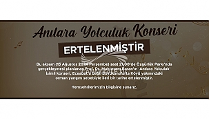 ANILARA YOLCULUK KONSERİ ERTELENDİ!