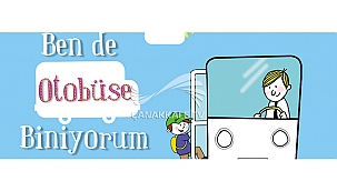 "BEN DE OTOBÜSE BİNİYORUM"