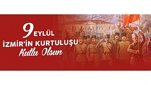 BAŞKAN ERKEK'İN 9 EYLÜL İZMİR'İN KURTULUŞ YIL DÖNÜMÜ MESAJI