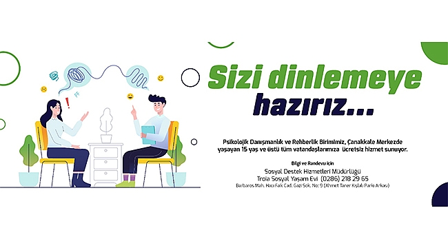 "SİZİ DİNLEMEYE HAZIRIZ"