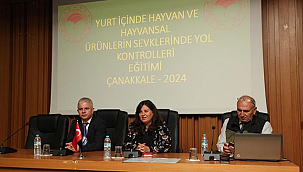 ÇANAKKALE'DE GÜVENLİK GÜÇLERİNE "HAYVAN SEVKİYAT KONTROLLERİ" EĞİTİMİ